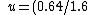 \ u=(0.64/1.6)v